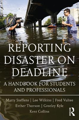 Reporting Disaster on Deadline: A Handbook for Students and Professionals