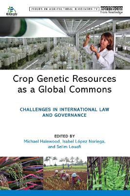 Crop Genetic Resources as a Global Commons: Challenges in International Law and Governance