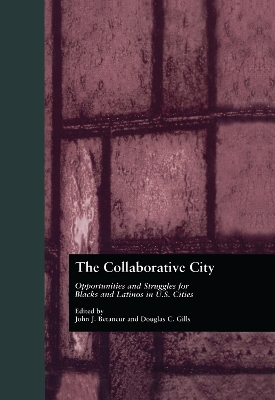 Collaborative City: Opportunities and Struggles for Blacks and Latinos in U.S. Cities
