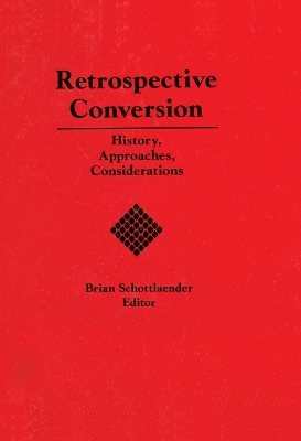 Retrospective Conversion: History, Approaches, Considerations