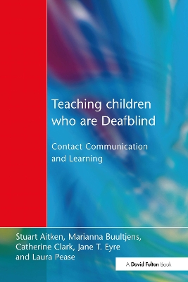 Teaching Children Who are Deafblind: Contact Communication and Learning
