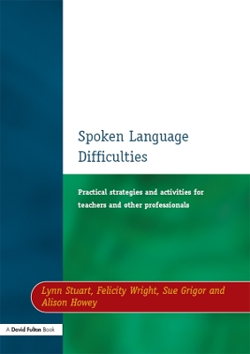 Spoken Language Difficulties: Practical Strategies and Activities for Teachers and Other Professionals