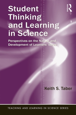 Student Thinking and Learning in Science: Perspectives on the Nature and Development of Learners' Ideas