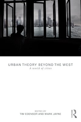 Urban Theory Beyond the West: A World of Cities