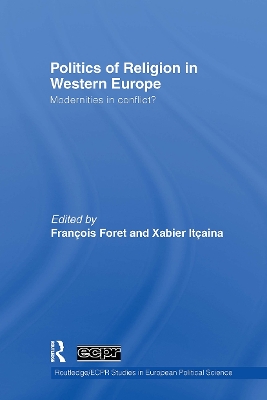 Politics of Religion in Western Europe: Modernities in conflict?