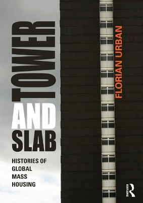 Tower and Slab: Histories of Global Mass Housing