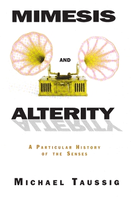 Mimesis and Alterity: A Particular History of the Senses