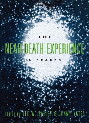 Near-Death Experience: A Reader