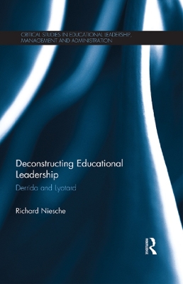 Deconstructing Educational Leadership: Derrida and Lyotard