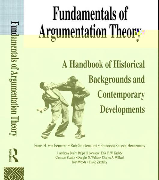 Fundamentals of Argumentation Theory: A Handbook of Historical Backgrounds and Contemporary Developments