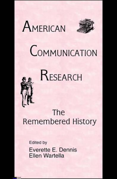 American Communication Research: The Remembered History