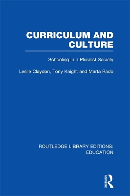 Curriculum and Culture (RLE: Education): Schooling in a Pluralist Society
