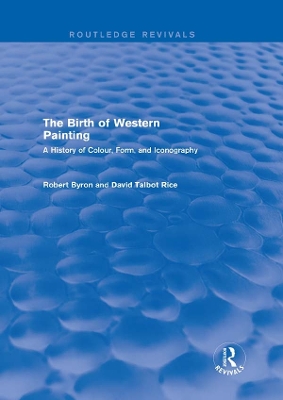 Birth of Western Painting (Routledge Revivals): A History of Colour, Form and Iconography