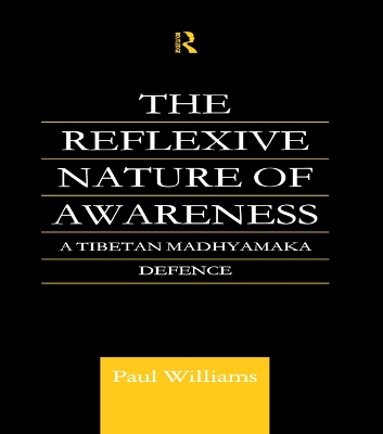 Reflexive Nature of Awareness: A Tibetan Madhyamaka Defence