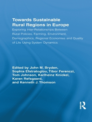 Towards Sustainable Rural Regions in Europe: Exploring Inter-Relationships Between Rural Policies, Farming, Environment, Demographics, Regional Economies and Quality of Life Using System Dynamics