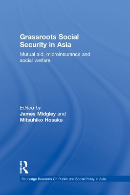 Grassroots Social Security in Asia: Mutual Aid, Microinsurance and Social Welfare