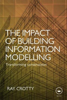 Impact of Building Information Modelling: Transforming Construction