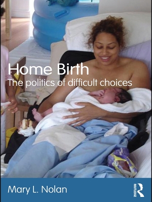 Home Birth: The Politics of Difficult Choices