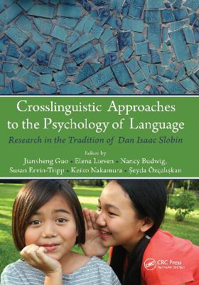Crosslinguistic Approaches to the Psychology of Language: Research in the Tradition of Dan Isaac Slobin