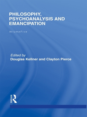 Philosophy, Psychoanalysis and Emancipation: Collected Papers of Herbert Marcuse, Volume 5