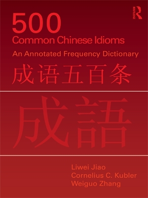 500 Common Chinese Idioms: An Annotated Frequency Dictionary