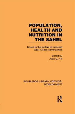 Population, Health and Nutrition in the Sahel: Issues in the Welfare of Selected West African Communities