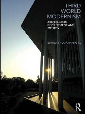 Third World Modernism: Architecture, Development and Identity