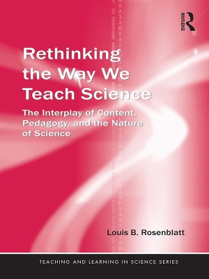Rethinking the Way We Teach Science: The Interplay of Content, Pedagogy, and the Nature of Science