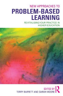 New Approaches to Problem-based Learning: Revitalising Your Practice in Higher Education