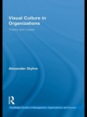 Visual Culture in Organizations: Theory and Cases
