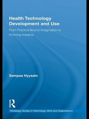 Health Technology Development and Use: From Practice-Bound Imagination to Evolving Impacts