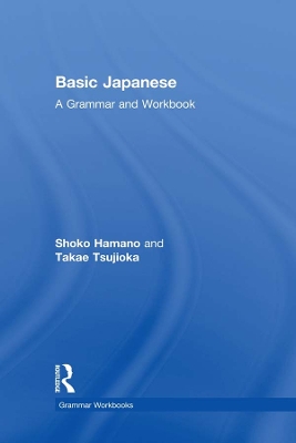 Basic Japanese: A Grammar and Workbook