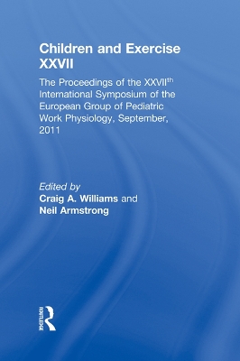 Children and Exercise XXVII: The Proceedings of the XXVIIth International Symposium of the European Group of Pediatric Work Physiology, September, 2011