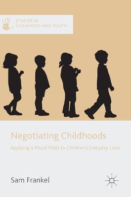 Negotiating Childhoods: Applying a Moral Filter to Children's Everyday Lives