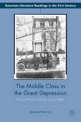 The Middle Class in the Great Depression: Popular Women's Novels of the 1930s