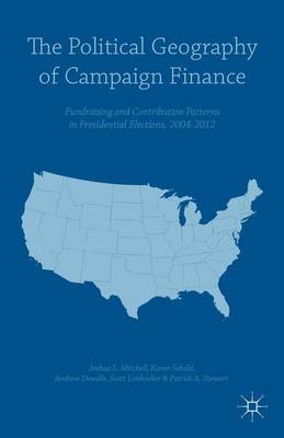 Political Geography of Campaign Finance: Fundraising and Contribution Patterns in Presidential Elections, 2004-2012