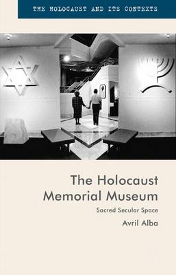 Holocaust Memorial Museum: Sacred Secular Space 1st ed. 2015