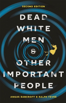 Dead White Men and Other Important People 2nd edition