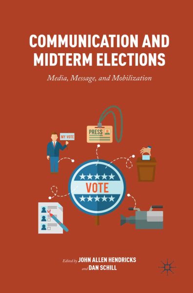 Communication and Midterm Elections: Media, Message, and Mobilization