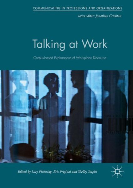 Talking at Work: Corpus-based Explorations of Workplace Discourse