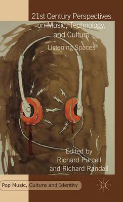 21st Century Perspectives on Music, Technology, and Culture: Listening Spaces 2016 ed.
