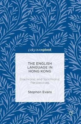 English Language in Hong Kong: Diachronic and Synchronic Perspectives
