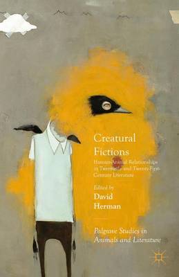 Creatural Fictions: Human-Animal Relationships in Twentieth- and Twenty-First-Century Literature 1st ed. 2016