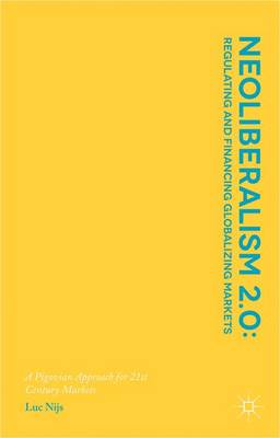 Neoliberalism 2.0: Regulating and Financing Globalizing Markets: A Pigovian Approach for 21st Century Markets 1st ed. 2016