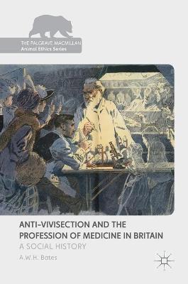 Anti-Vivisection and the Profession of Medicine in Britain: A Social History