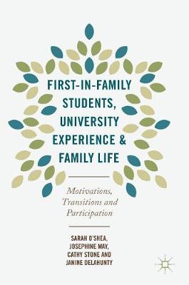 First-in-Family Students, University Experience and Family Life: Motivations, Transitions and Participation