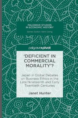 'Deficient in Commercial Morality'?: Japan in Global Debates on Business Ethics in the Late Nineteenth and Early Twentieth Centuries