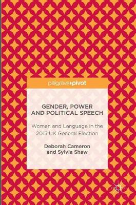Gender, Power and Political Speech: Women and Language in the 2015 UK General Election 1st ed. 2016