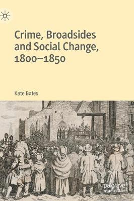 Crime, Broadsides and Social Change, 1800-1850