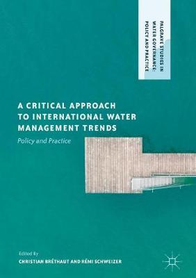Critical Approach to International Water Management Trends: Policy and Practice